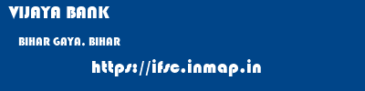 VIJAYA BANK  BIHAR GAYA, BIHAR    ifsc code